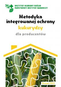 Metodyka integrowanej ochrony kukurydzy dla producentów