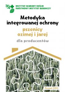 Metodyka integrowanej ochrony pszenicy ozimej i jarej dla producentów