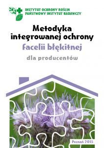 Metodyka integrowanej ochrony facelii błękitnej dla producentów