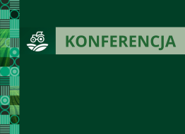 Udział IOR – PIB w konferencji „Narodowe Wyzwania w Rolnictwie”