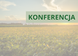 Konferencja "Uprawa roślin bobowatych ze szczególnym uwzględnieniem soi"