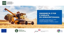 Gwarancja spłaty kredytu  z Funduszu Gwarancji Rolnych wraz z dopłatą do oprocentowania